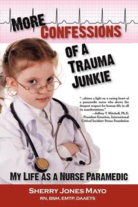 bokomslag More Confessions of a Trauma Junkie