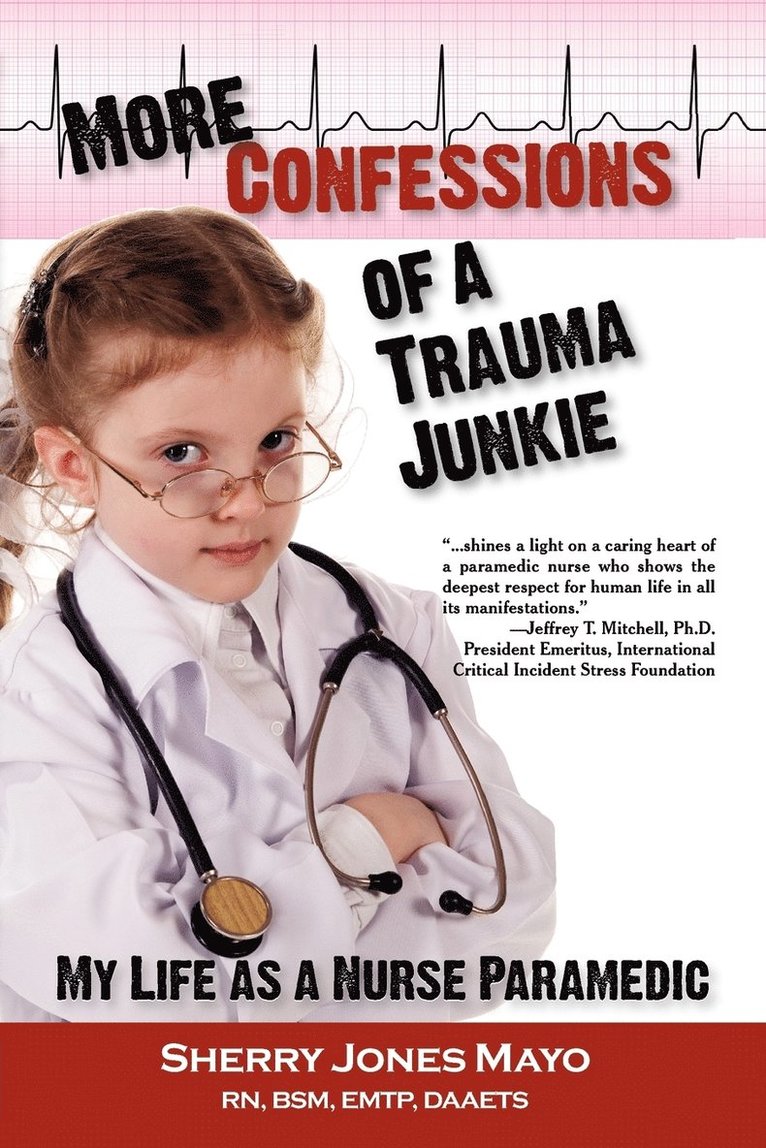 More Confessions of a Trauma Junkie 1