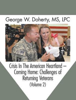 Crisis in the American Heartland -- Coming Home 1