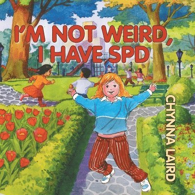 I'm Not Weird, I Have Sensory Processing Disorder (SPD) 1