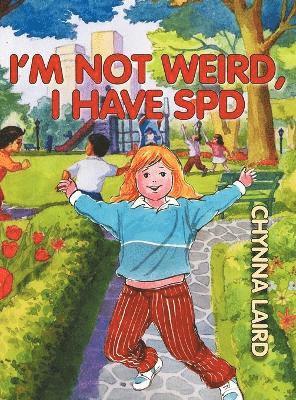 I'm Not Weird, I Have Sensory Processing Disorder (SPD) 1