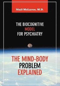 bokomslag The Mind-Body Problem Explained