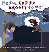 bokomslag Please Explain Anxiety to Me! Simple Biology and Solutions for Children and Parents