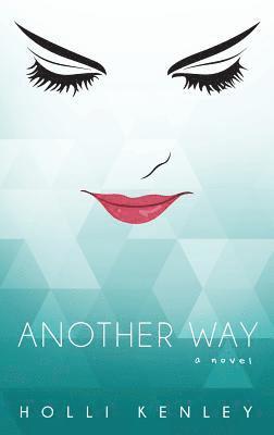 Holli Kenley - Another Way, Inbunden