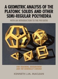 bokomslag A Geometric Analysis of the Platonic Solids and Other Semi-Regular Polyhedra