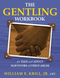 bokomslag Gentling Workbook for Teen and Adult Survivors of Child Abuse