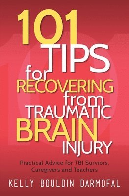 101 Tips for Recovering from Traumatic Brain Injury 1