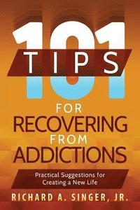 bokomslag 101 Tips for Recovering from Addictions