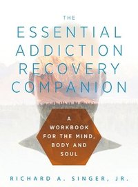 bokomslag The Essential Addiction Recovery Companion