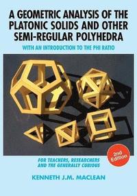 bokomslag A Geometric Analysis of the Platonic Solids and Other Semi-Regular Polyhedra