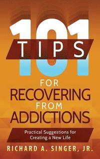 bokomslag 101 Tips for Recovering from Addictions