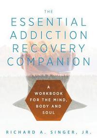 bokomslag The Essential Addiction Recovery Companion