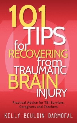 bokomslag 101 Tips for Recovering from Traumatic Brain Injury