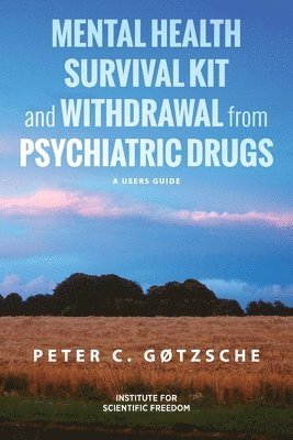 Peter C Gøtzsche - Mental Health Survival Kit and Withdrawal from Psychiatric Drugs, Häftad
