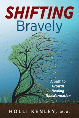 Holli Kenley - SHIFTING Bravely, Häftad