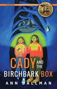 bokomslag Cady and the Birchbark Box