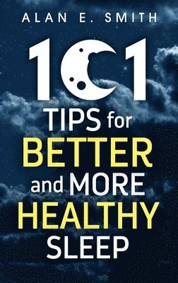 bokomslag 101 Tips for Better And More Healthy Sleep