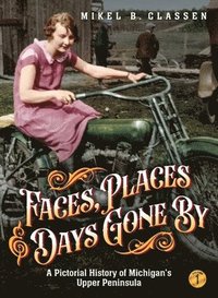 bokomslag Faces, Places, and Days Gone By - Volume 1