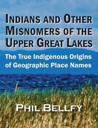 bokomslag Indians and Other Misnomers of the Upper Great Lakes