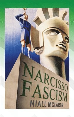 Niall McLaren, Niall Mclaren - Narcisso-Fascism, Inbunden