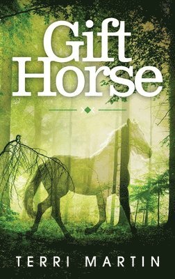 Terri Martin - Gift Horse, Inbunden