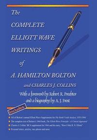 bokomslag The Complete Elliott Wave Writings of A. Hamilton Bolton & Charles J. Collins