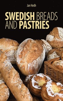 Jan Hedh - Swedish Breads and Pastries, Inbunden
