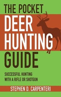 bokomslag The Pocket Deer Hunting Guide