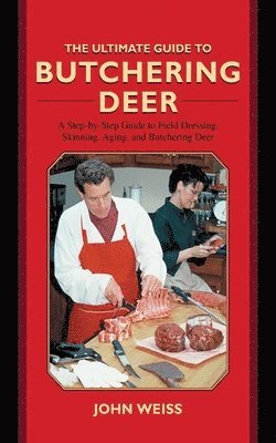 bokomslag The Ultimate Guide to Butchering Deer