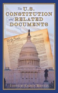 bokomslag The U.S. Constitution and Related Documents