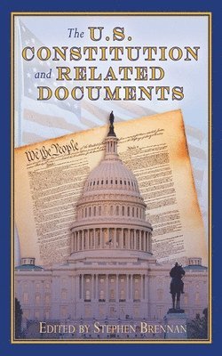 The U.S. Constitution and Related Documents 1