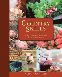 bokomslag Country Skills: A Practical Guide to Self-Sufficiency