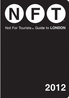 Not For Tourists - Not For Tourists Guide to London, Häftad