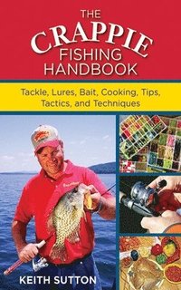 bokomslag The Crappie Fishing Handbook