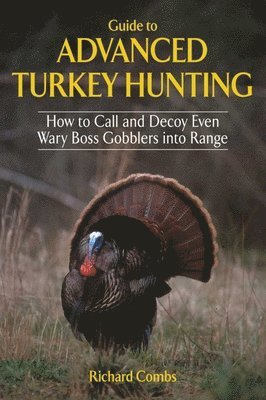 bokomslag Guide to Advanced Turkey Hunting