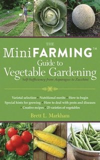 bokomslag The Mini Farming Guide to Vegetable Gardening