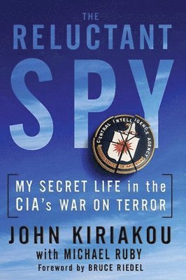 John Kiriakou, Michael Ruby - Reluctant Spy: My Secret Life in the Cia's War on Terror, Häftad. Tillgänglighet: Tillfälligt slut