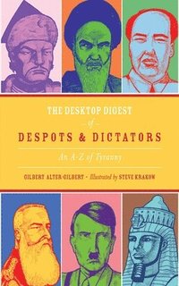 bokomslag The Desktop Digest of Despots and Dictators