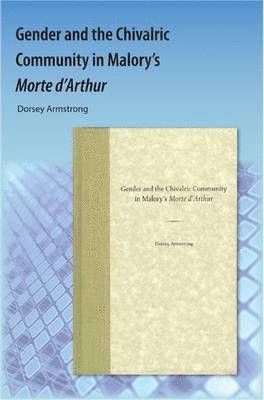 Gender and the Chivalric Community in Malory's Morte d'Arthur 1