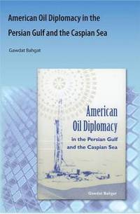 bokomslag American Oil Diplomacy in the Persian Gulf and the Caspian Sea