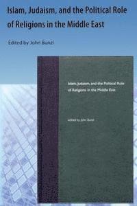 bokomslag Islam, Judaism, and the Political Role of Religions in the Middle East