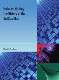 bokomslag Notes on Writing the History of the Ku Klux Klan