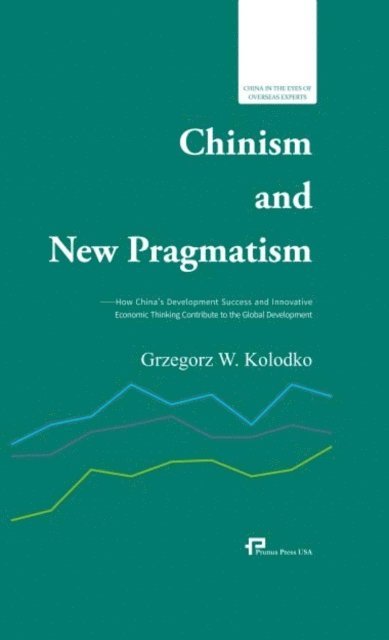 格热戈日-科沃德科, &#26684;&#28909;&#25096;&#26085;-&#31185 - How China's Development Success and Innovative Economic Thinking Contribute to the Global Development/中国主义与新实用主义, Häftad