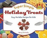 bokomslag Super Simple Holiday Treats: Easy No-Bake Recipes for Kids: Easy No-Bake Recipes for Kids