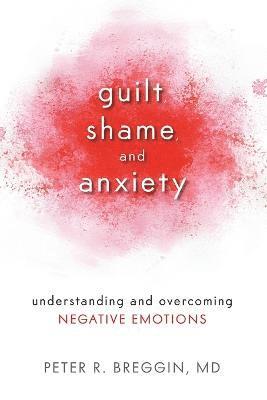 Guilt, Shame, and Anxiety 1