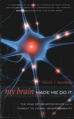 bokomslag My Brain Made Me Do It: The Rise of Neuroscience and the Threat to Moral Responsibility