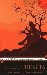 bokomslag The Truth About the Gita