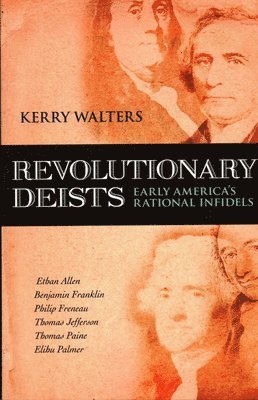 bokomslag Revolutionary Deists: Early America's Rational Infidels