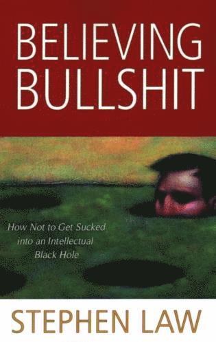 Stephen Law - Believing Bullshit, Häftad