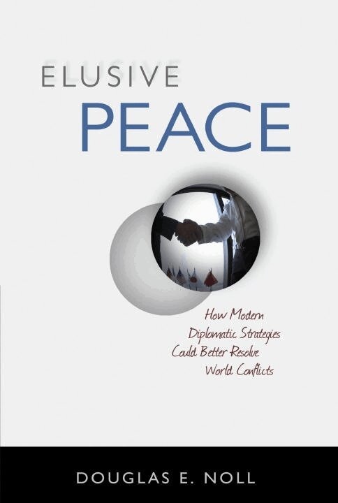 Douglas E. Noll - Elusive Peace, Inbunden
